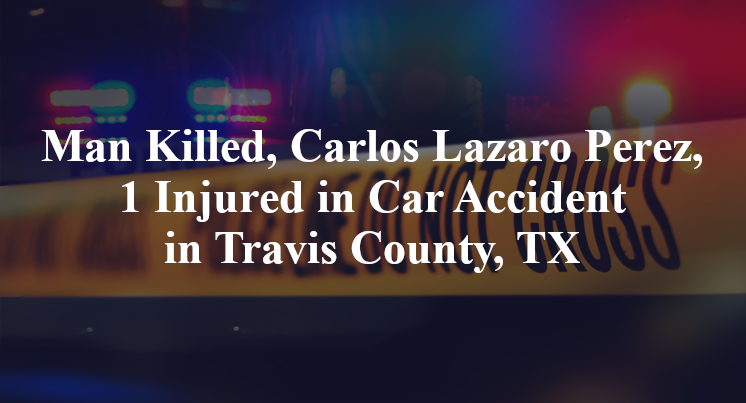 Carlos Lazaro Perez, Car Accident in Travis County, TX