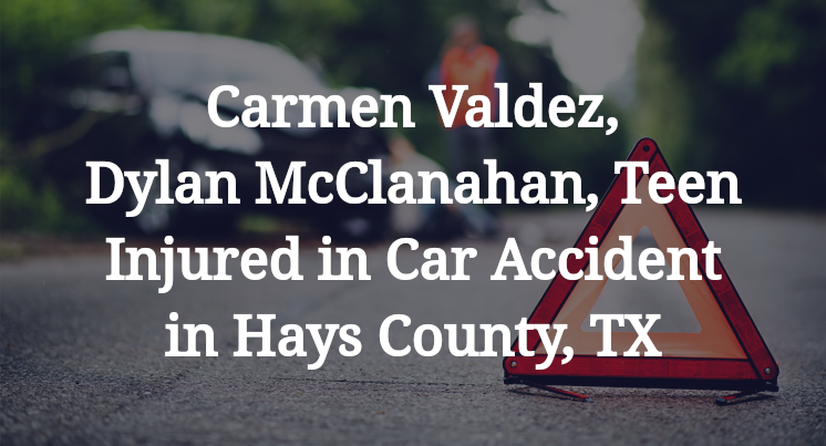 Carmen Valdez, Dylan McClanahan, Car Accident in Hays County, TX