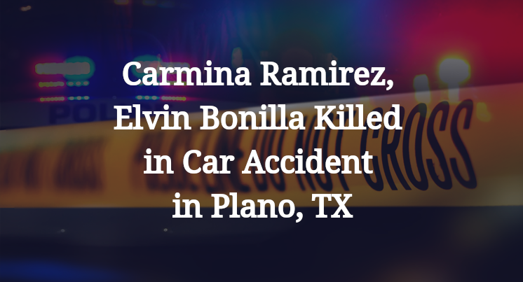 Carmina Ramirez, Elvin Bonilla Killed in Car Accident in Plano, TX