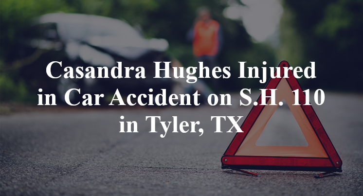 Casandra Hughes Injured in Car Accident on S.H. 110 in Tyler, TX