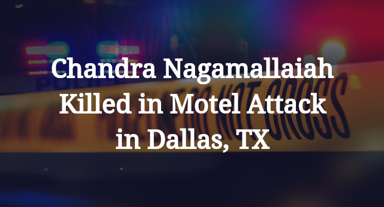 Chandra Nagamallaiah Motel Attack in Dallas, TX