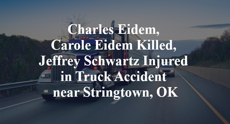 Stringtown Wreck Charles Eidem, Carole Eidem Killed, Jeffrey Schwartz Injured in Truck ...