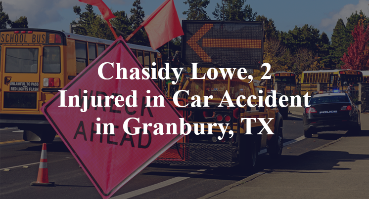 Chasidy Lowe, 2 Injured in Car Accident in Granbury, TX