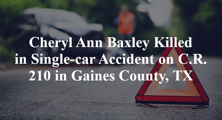 Cheryl Ann Baxley Killed in Single-car Accident on C.R. 210 in Gaines County, TX