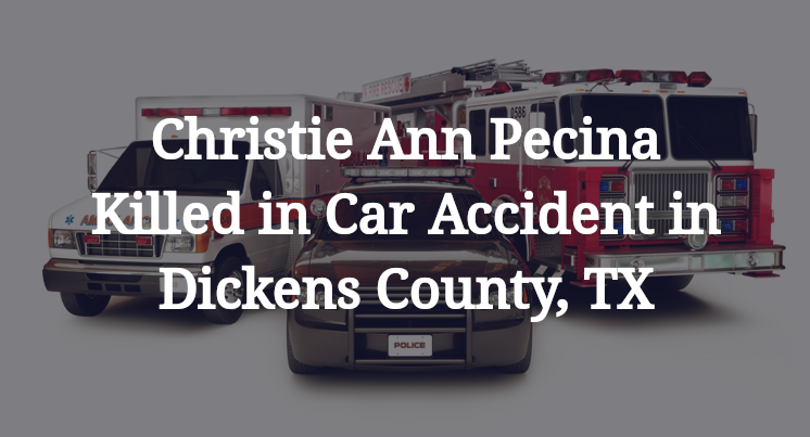 Christie Ann Pecina Killed in Car Accident in Dickens County, TX