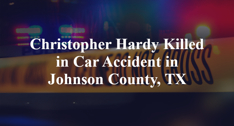 Christopher Hardy car Accident in Johnson County, TX