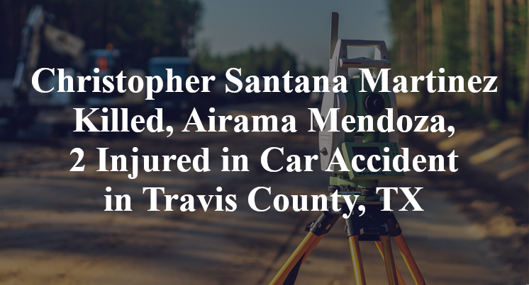 Christopher Santana Martinez Airama Mendoza Car Accident in Travis County, TX