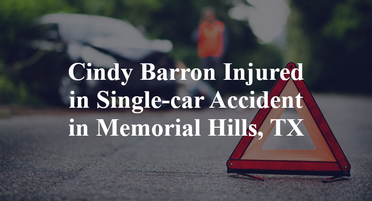 Cindy Barron Injured in Single-car Accident in Memorial Hills, TX