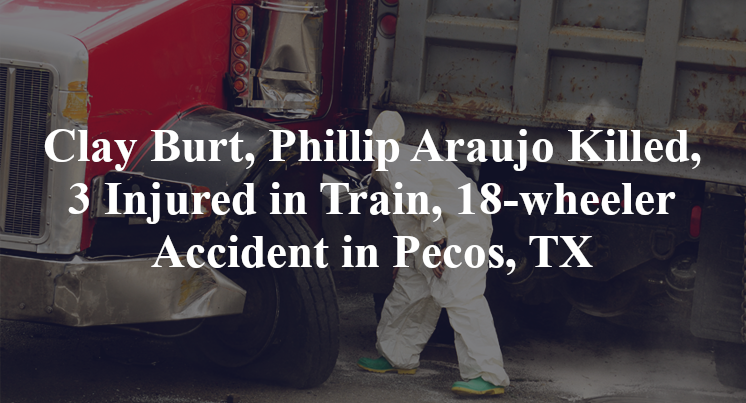 Clay Burt, Phillip Araujo Train, 18-wheeler Accident in Pecos, TX