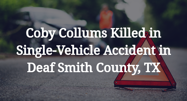 Coby Collums Killed in Single-Vehicle Accident in Deaf Smith County, TX