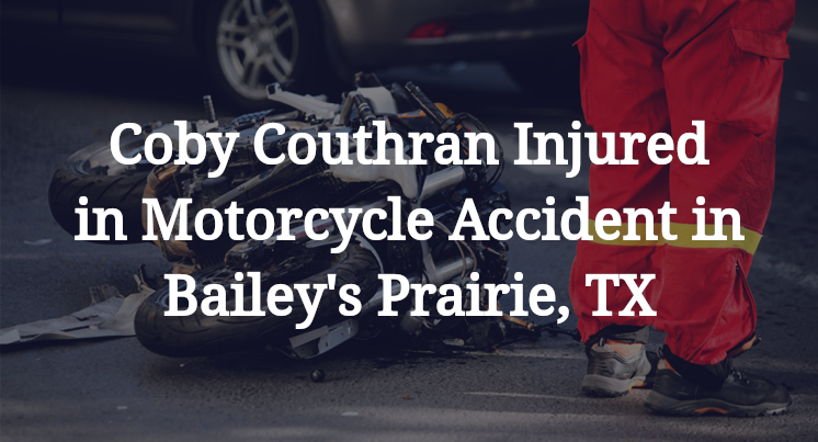 Coby Couthran Injured in Motorcycle Accident in Bailey's Prairie, TX