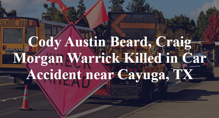 Cody Austin Beard, Craig Morgan Warrick Killed in Car Accident near Cayuga, TX