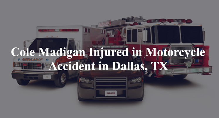 cole madigan motorcycle accident dallas tx