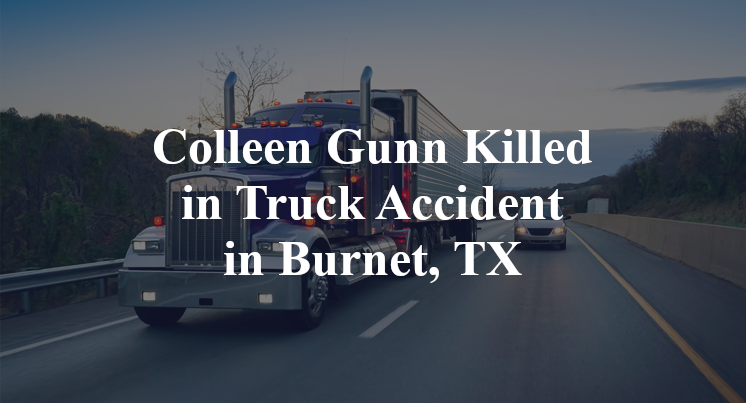 Colleen Gunn Killed in Truck Accident in Burnet, TX