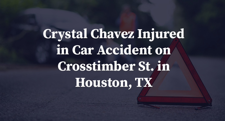 Crystal Chavez Injured in Car Accident on Crosstimber St. in Houston, TX