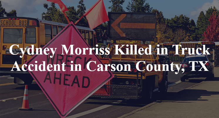 Cidney Morriss Killed in Truck Accident in Carson County, TX