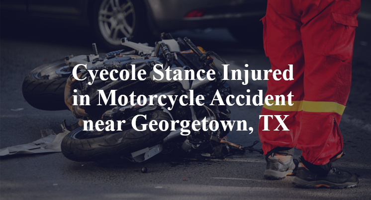 Cyecole Stance Injured in Motorcycle Accident near Georgetown, TX