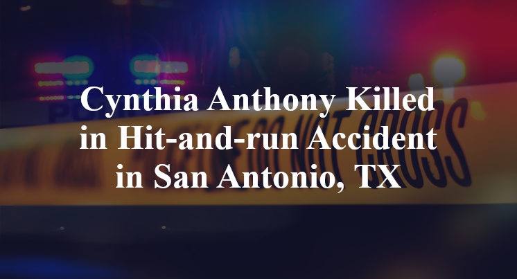 Cynthia Anthony hit-and-run Accident in San Antonio, TX