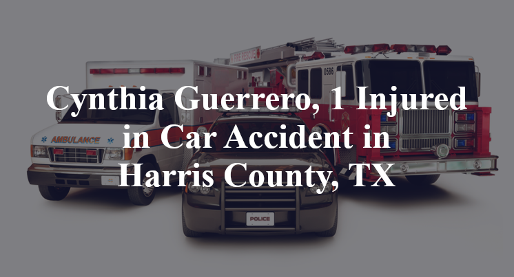 Cynthia Guerrero Car Accident in Harris County, TX