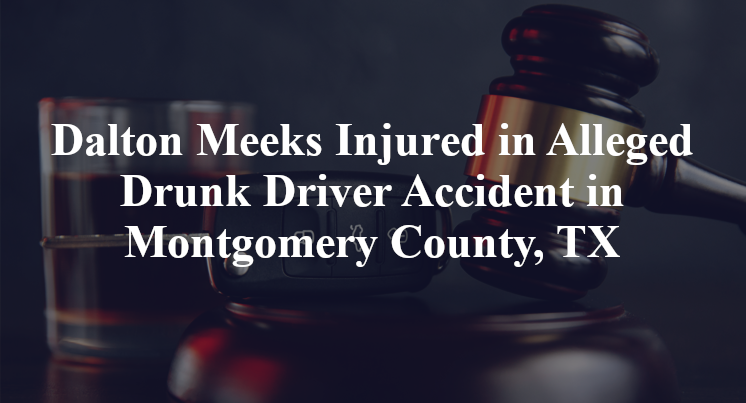 Dalton Meeks Alleged Drunk Driver Accident in Montgomery County, TX