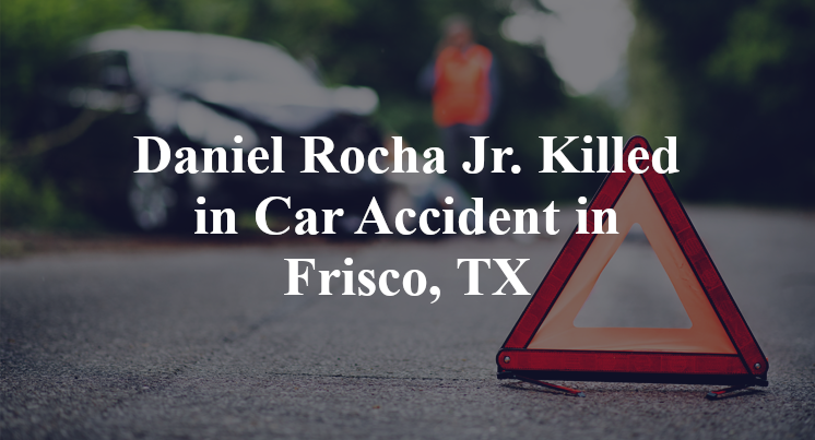 Daniel Rocha Jr. Car Accident in Frisco, TX