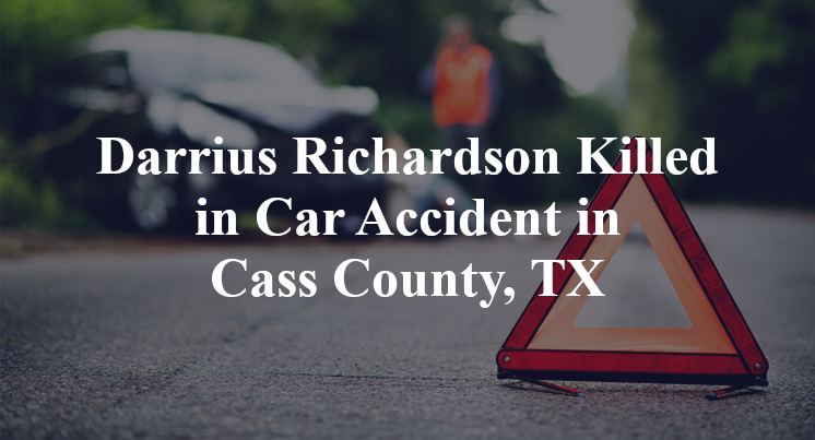 Darrius Richardson Car Accident in Cass County, TX
