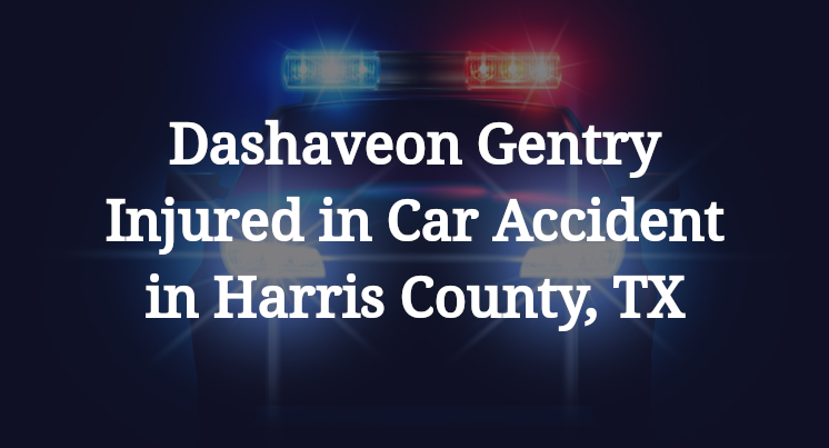Dashaveon Gentry Car Accident in Harris County, TX