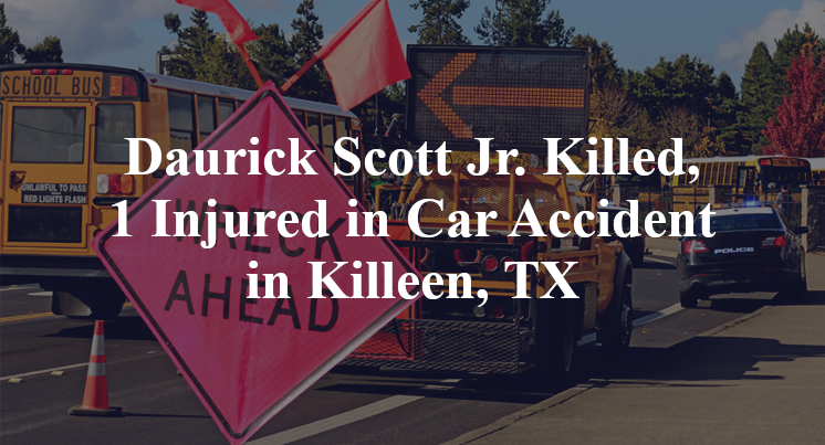Daurick Romel Scott Jr. Killed, 1 Injured in Car Accident in Killeen, TX