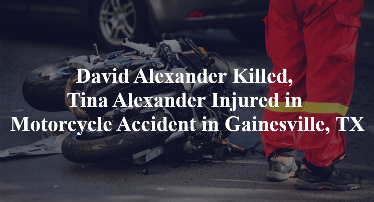 david alexander tina alexander motorcycle accident gainesville tx