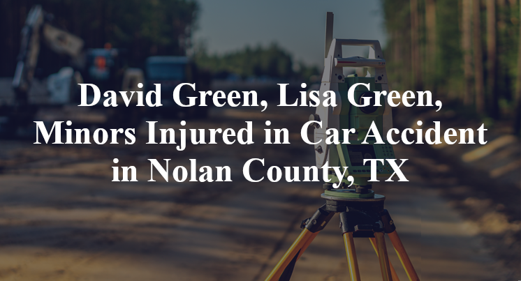 David Green, Lisa Green, Minors Injured in Car Accident in Nolan County, TX