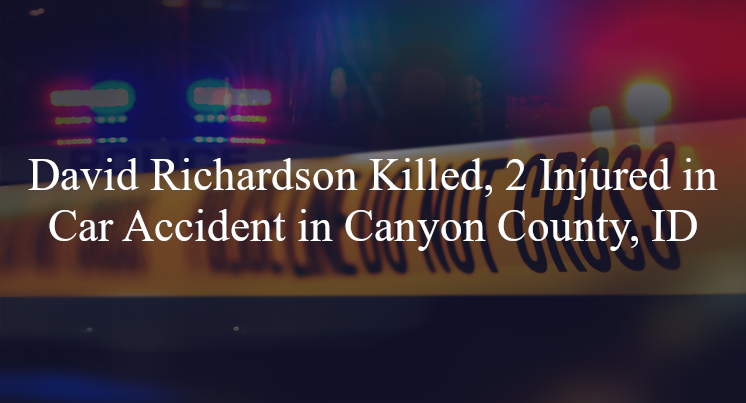 david richardson car accident canyon county id