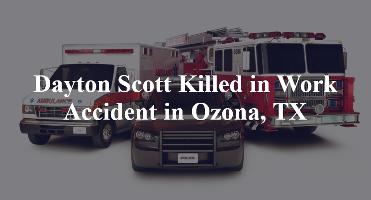 Dayton Scott Killed in Work Accident in Ozona, TX