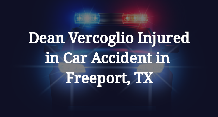 Dean Vercoglio Car Accident in Freeport, TX