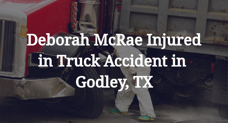 Deborah McRae Truck Accident in Godley, TX