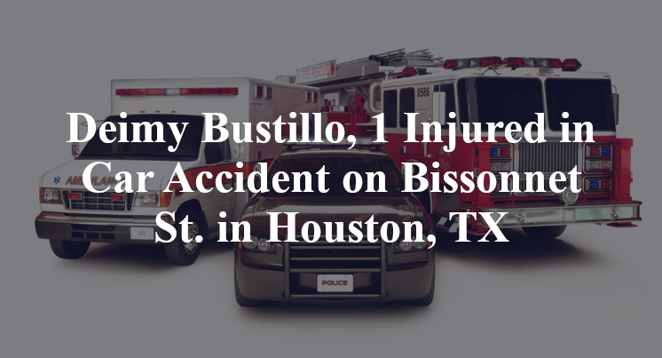 Deimy Bustillo, 1 Injured in Car Accident on Bissonnet St. in Houston, TX