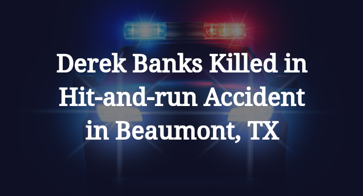 Derek Banks Hit-and-run Accident in Beaumont, TX