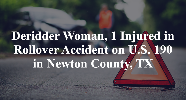 Deridder Woman, Rollover Accident on U.S. 190 in Newton County, TX