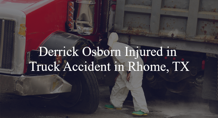 derrick osborn truck accident rhome tx