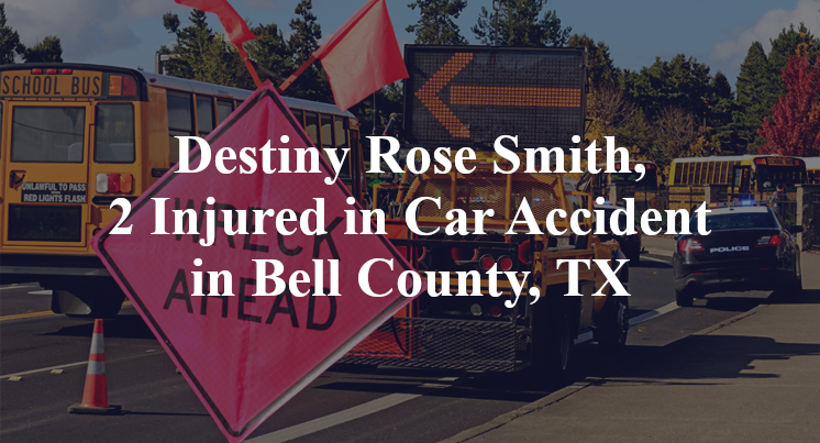 Destiny Rose Smith, 2 Injured in Car Accident in Bell County, TX