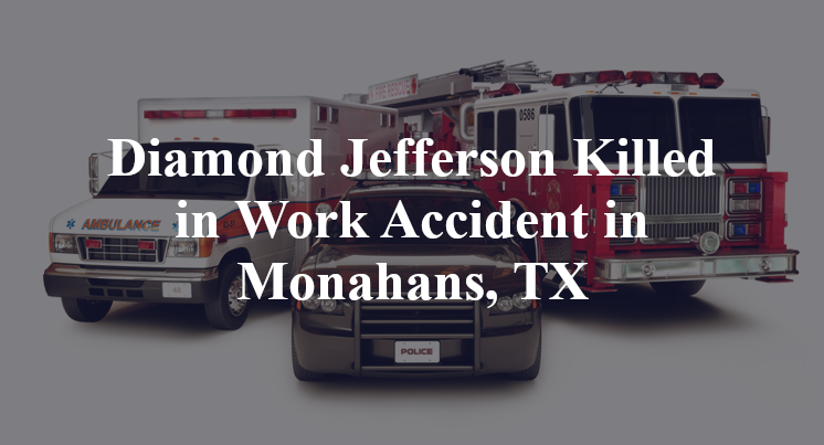 Diamond Jefferson Killed in Work Accident in Monahans, TX