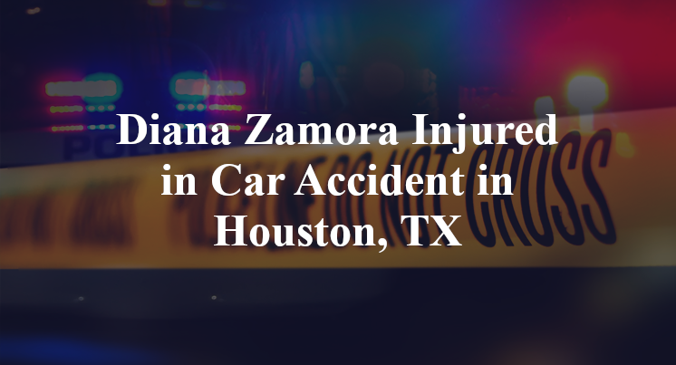 Diana Zamora Car Accident in Houston, TX