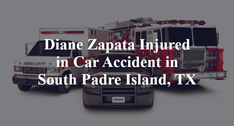 Diane Zapata Injured in Car Accident in South Padre Island, TX