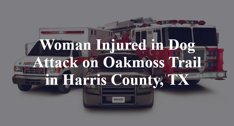 Woman Injured in Dog Attack on Oakmoss Trail in Harris County, TX