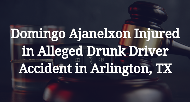 Domingo Ajanelxon Injured in Alleged Drunk Driver Accident in Arlington, TX