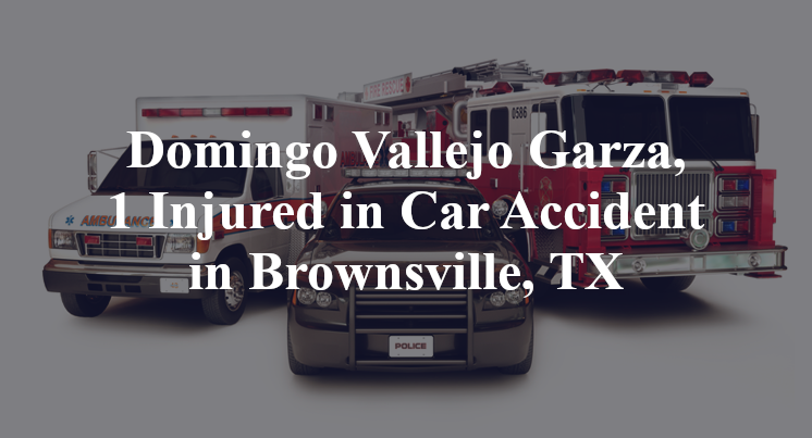 Domingo Vallejo Garza, 1 Injured in Car Accident in Brownsville, TX