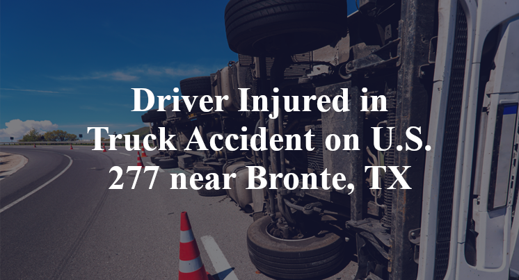 Driver Injured in Truck Accident on U.S. 277 near Bronte, TX