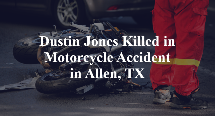 Dustin Jones Motorcycle Accident in Allen