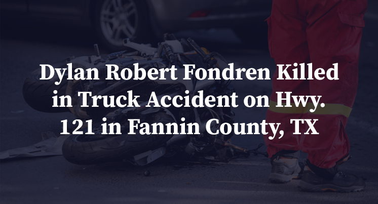 Dylan Robert Fondren Killed in Truck Accident on Hwy. 121 in Fannin County, TX