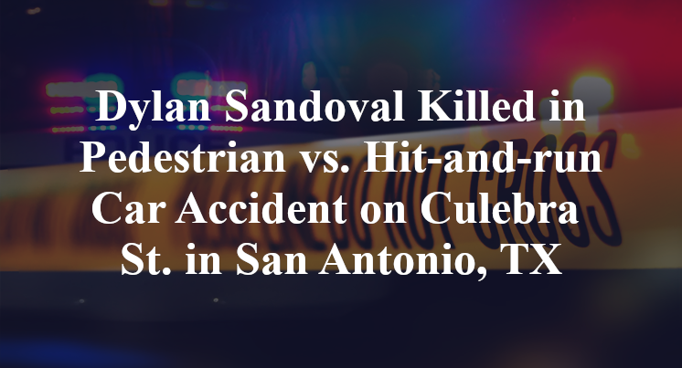 Dylan Sandoval Killed in Pedestrian vs. Hit-and-run Car Accident on Culebra St. in San Antonio, TX