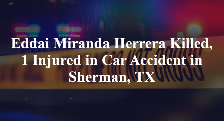 Eddai Miranda Herrera in Car Accident in Sherman, TX